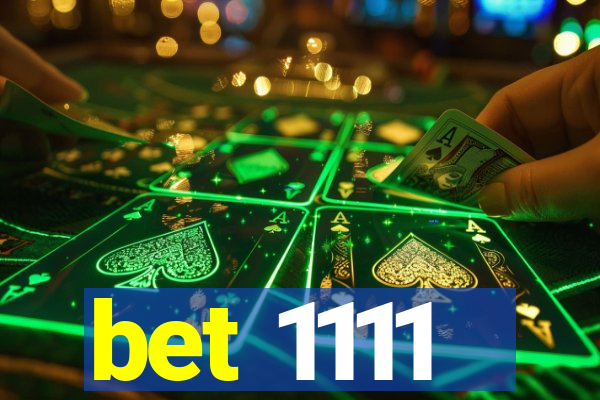 bet 1111